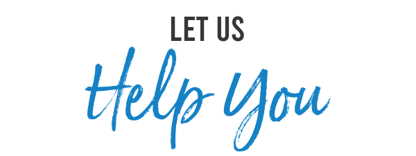 Let us help you! Let us help you!